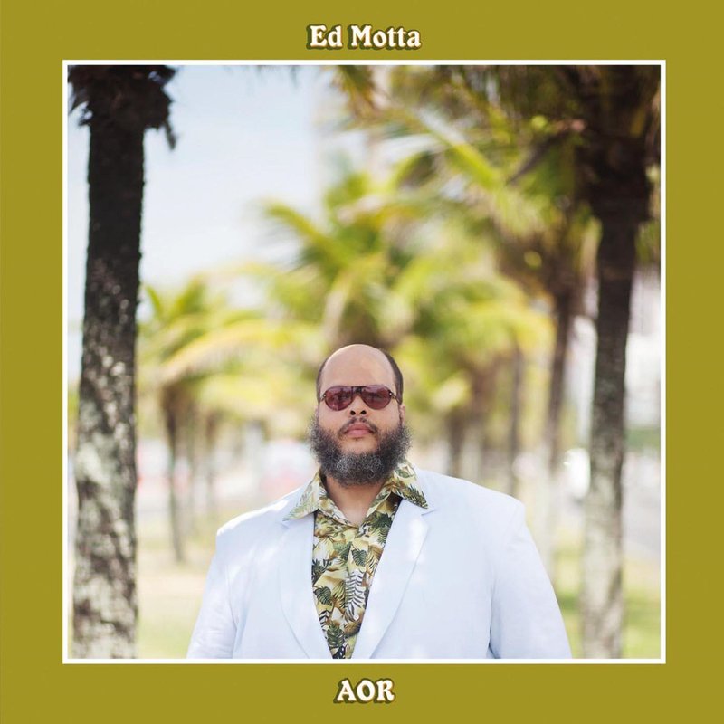 Ed Motta – AOR (Brazilian Portuguese Version) [24 Bit Remaster, 2021]