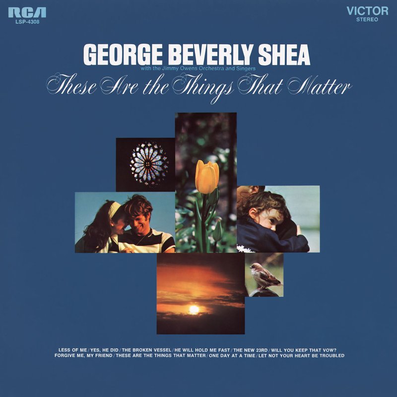 George Beverly Shea – These are the Things that Matter