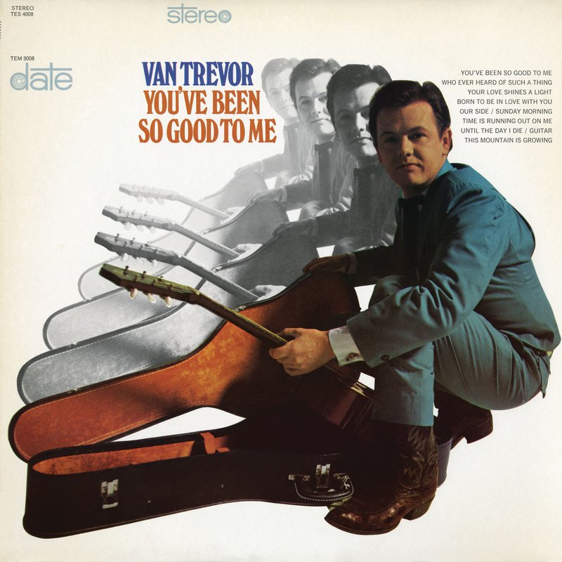 Van Trevor – You’ve Been So Good to Me