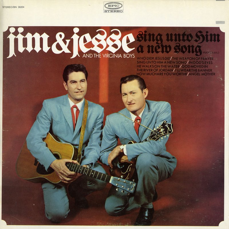 Jim And Jesse And The Virginia Boys – Sing Unto Him a New Song