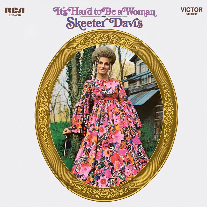 Skeeter Davis – It’s Hard to be a Woman
