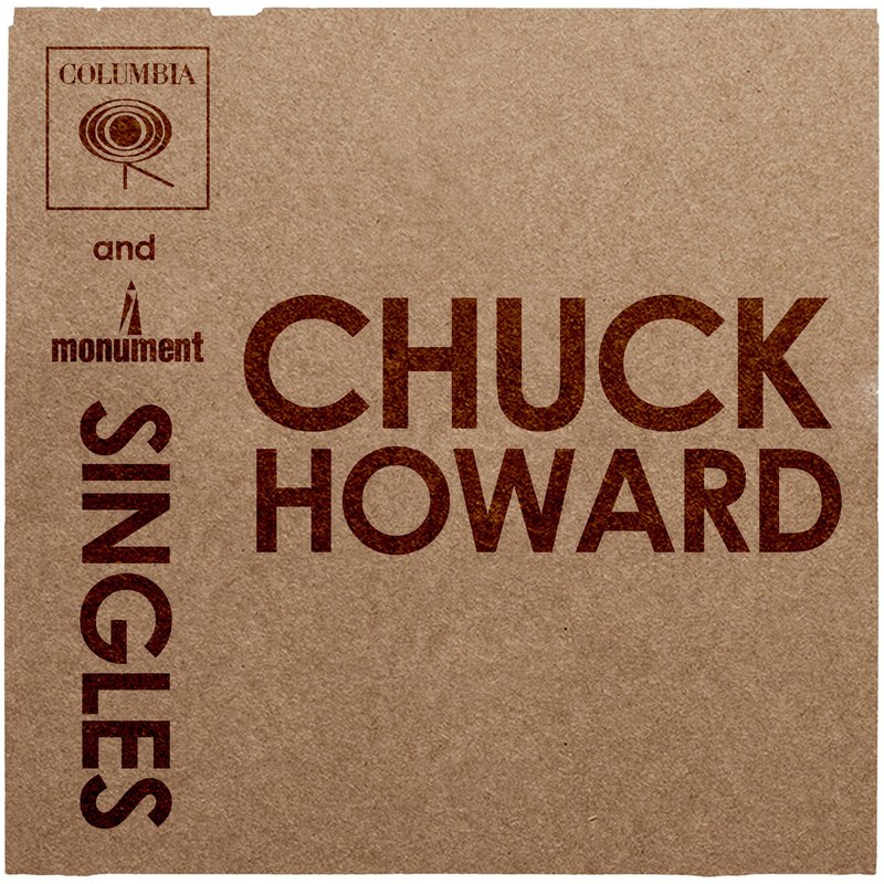 CHUCK HOWARD – Columbia & Monument Singles