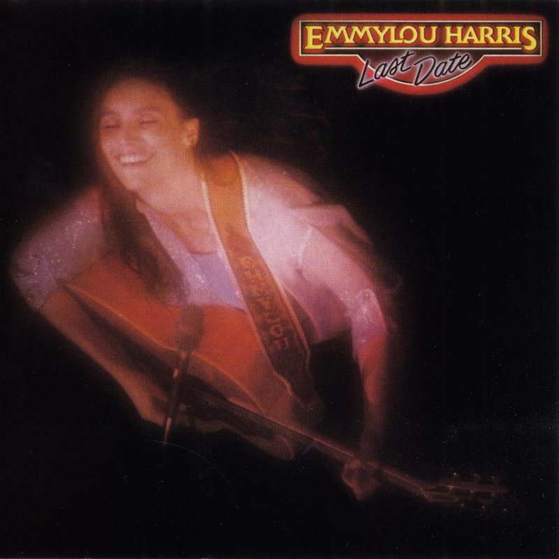 Emmylou Harris – Last Date (Live)